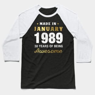 Made in January 1989 30 Years Of Being Awesome Baseball T-Shirt